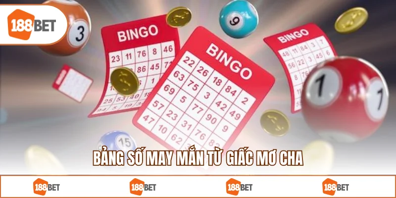 Bảng số may mắn từ giấc mơ cha