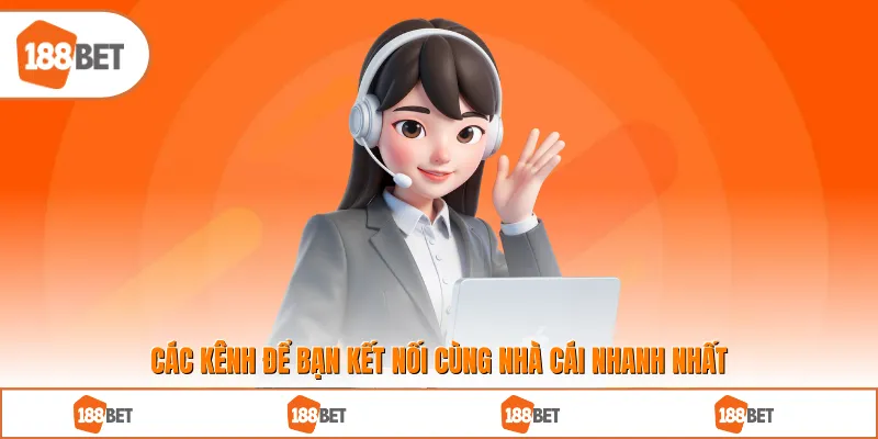 Các kênh để bạn kết nối cùng nhà cái nhanh nhất