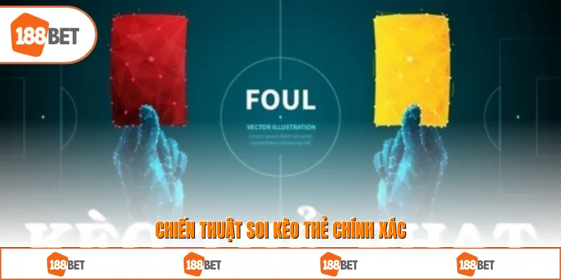 Chiến thuật soi kèo thẻ chính xác