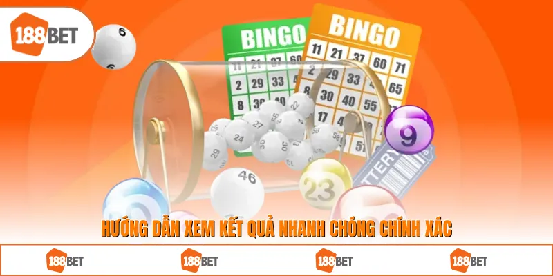 Hướng dẫn xem kết quả nhanh chóng chính xác