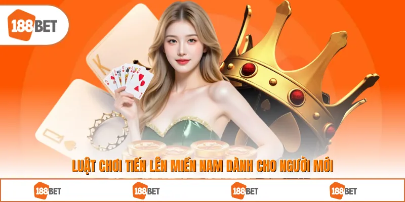 Luật chơi tiến lên miền nam dành cho người mới