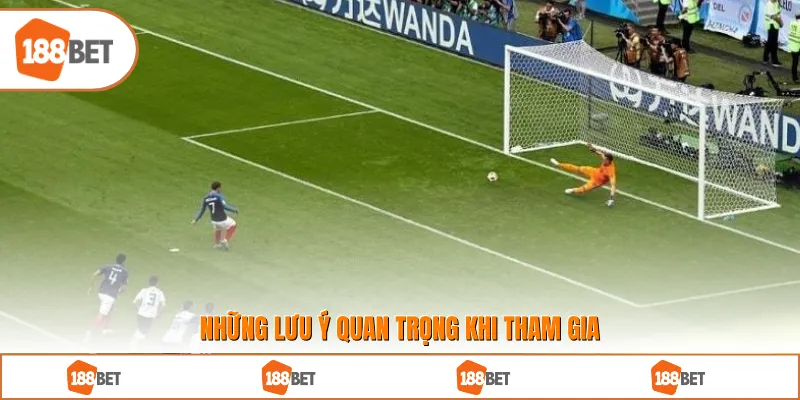 Những lưu ý quan trọng khi tham gia