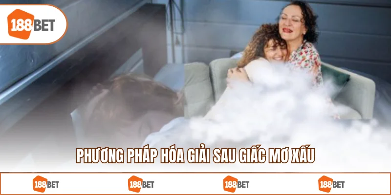Phương pháp hóa giải sau giấc mơ xấu