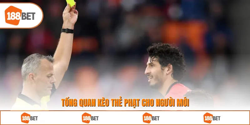 Tổng quan kèo thẻ phạt cho người mới