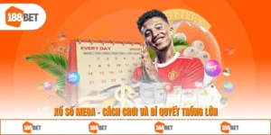 Xổ Số Mega - Cách Chơi Và Bí Quyết Trúng Lớn